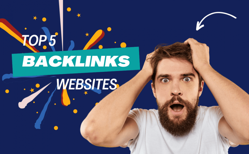 The Top 5 Backlinks Websites You Need to Know: Link Building Goldmine